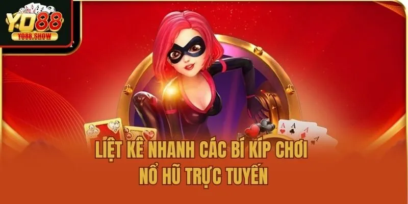 Liệt kê nhanh các bí kíp chơi nổ hũ trực tuyến